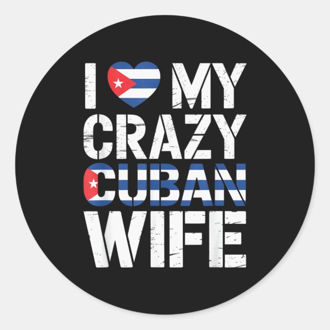 I Love My Crazy Cuban Wife Funny Husband Cuba Prid Classic Round Sticker (Front)