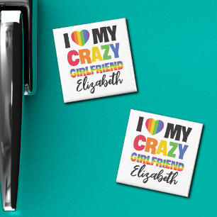 I love my crazy girlfriend any name rainbow lgbtq+ magnet