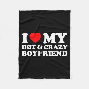I Love My Crazy Hot Boyfriend I Heart My Hot Bf Lo Fleece Blanket