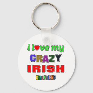 I love my crazy Irish Girlfriend Keychain
