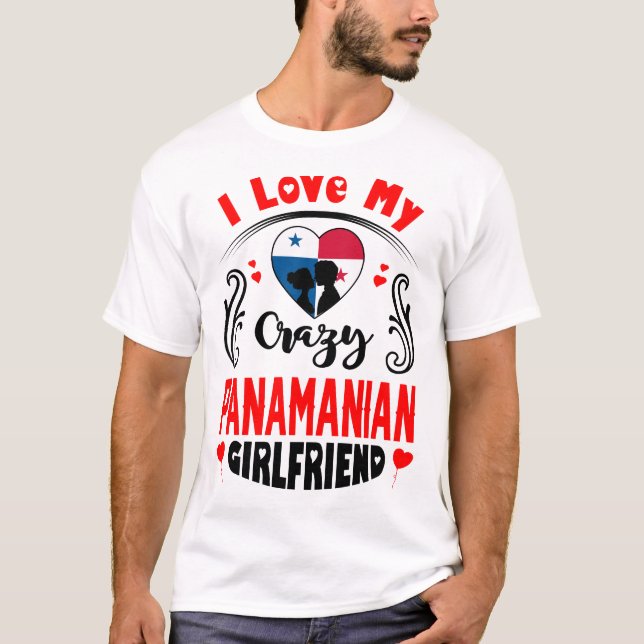 I Love My Crazy Panamanian Girlfriend Valentine T-Shirt (Front)