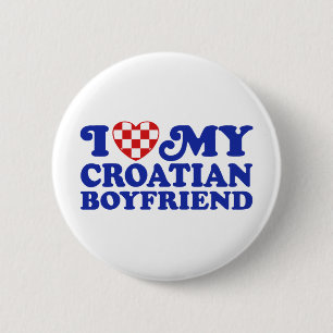 I Love My Croatian Boyfriend 2 Inch Round Button