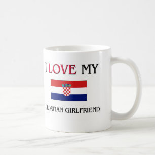 I Love My Croatian Girlfriend Coffee Mug
