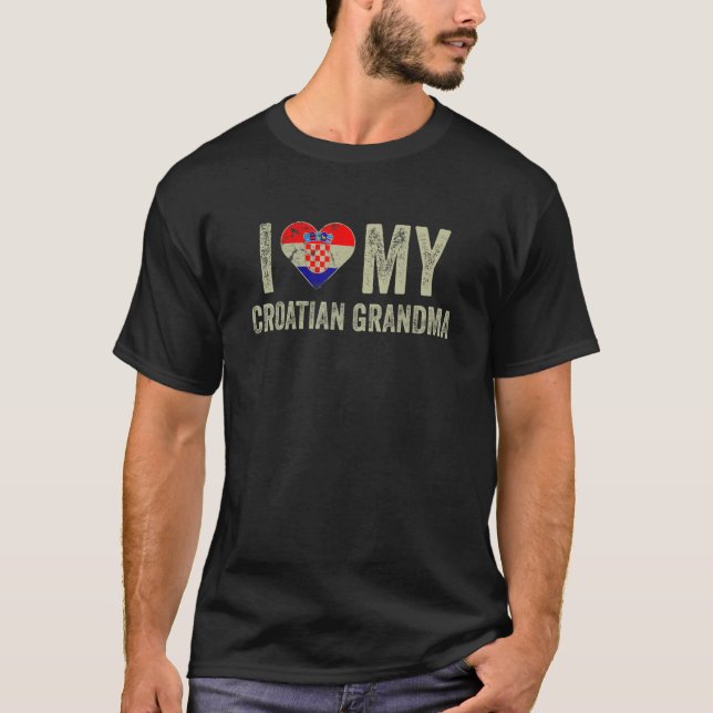 I Love My Croatian Grandma Croatia Flag Family Her T-Shirt (Front)