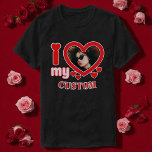 I Love My Custom T-Shirt<br><div class="desc">I Love My "Custom" Personalized Photo and Text</div>