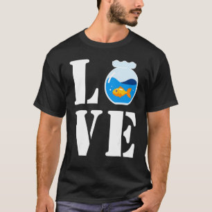 I Love My Cute Little Fish In Fish Sink Cutefish F T-Shirt