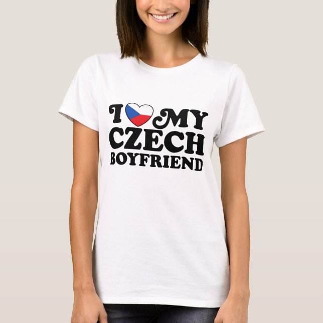 I Love My Czech Boyfriend T-Shirt (Front)