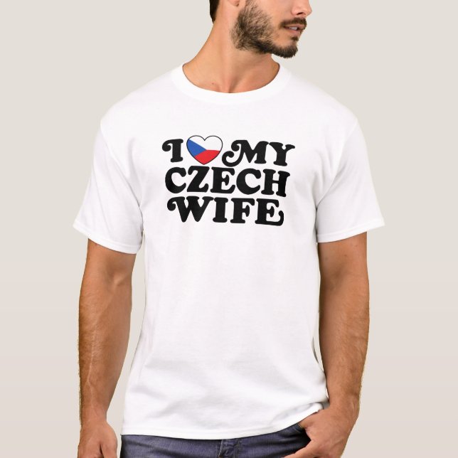 I Love My Czech Wife T-Shirt (Front)