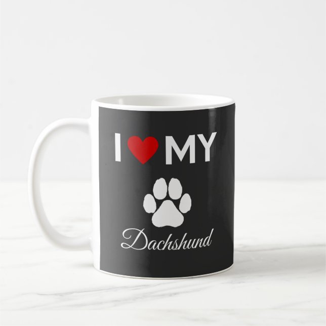 I love my Dachshund custom text Coffee Mug (Left)