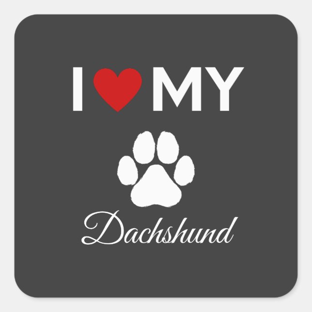 I love my Dachshund custom text Square Sticker (Front)