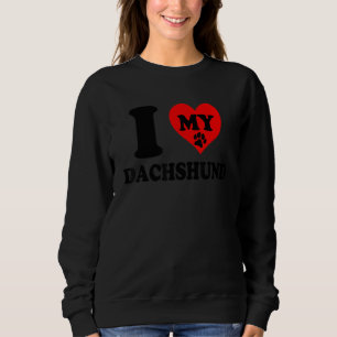 I Love My Dachshund Dog Breed Dad Mom Sweatshirt