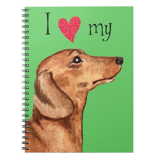 I Love my Dachshund Notebook (Front)