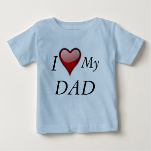 I Love My Dad 2 Baby T-Shirt