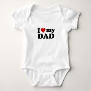 I Love My Dad Baby T-Shirt Bodysuit