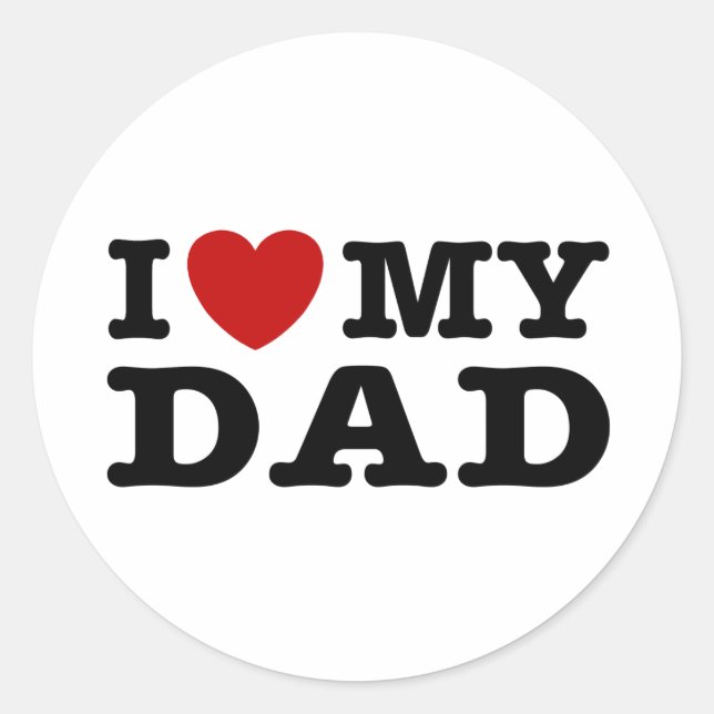 I love My Dad Classic Round Sticker (Front)