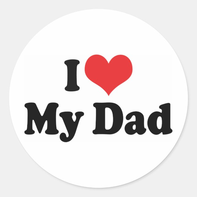 I Love My Dad Classic Round Sticker (Front)