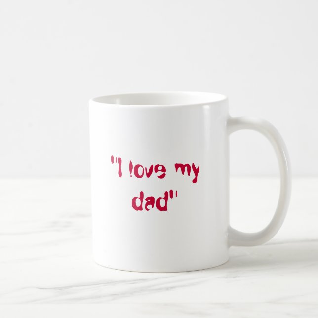 "I love my dad" Coffee Mug (Right)