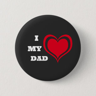 I Love My Dad Cute Heart Custom 2 Inch Round Button