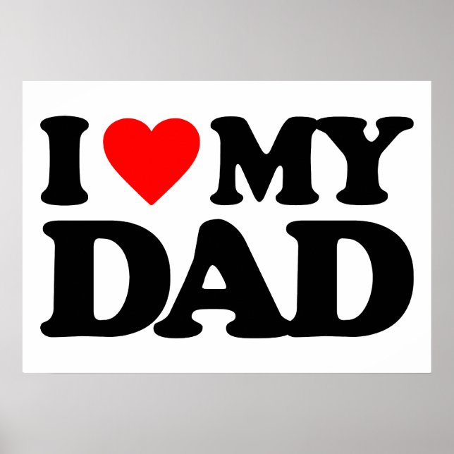 I LOVE MY DAD POSTER (Front)