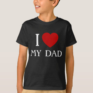 I love my Dad T-Shirts