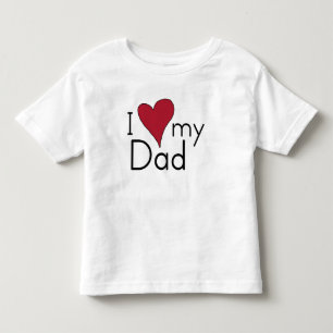 I Love My Dad Toddler T-shirt