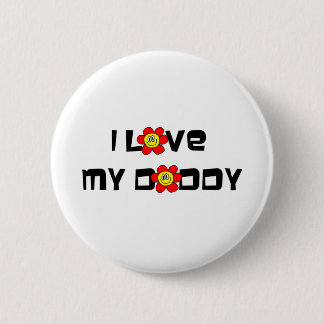 I Love My Daddy 2 Inch Round Button