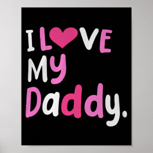 I Love My Daddy Best Dad Ever Father's Day Cool Ki Poster