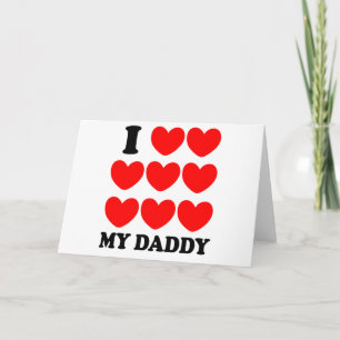I Love My Daddy Card