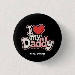 I Love My Daddy Cool Father's Day Perfect Gift 1 Inch Round Button