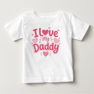 I Love My Daddy Heart Pink Typography Baby T-Shirt