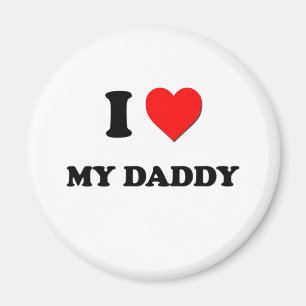 I Love My Daddy Magnet