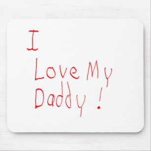 I Love My Daddy! Mousepad