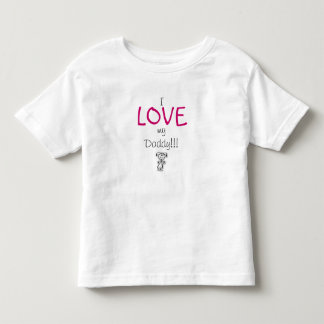 I love my daddy! toddler t-shirt