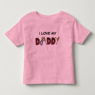 I love my daddy Toddlers T Shirt