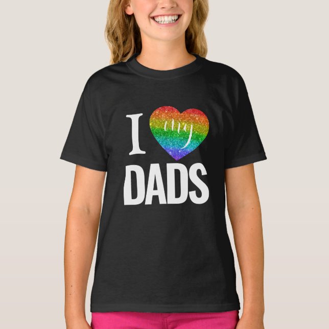 I Love My Dads | Rainbow Heart Pride Fathers Day T-Shirt (Front)