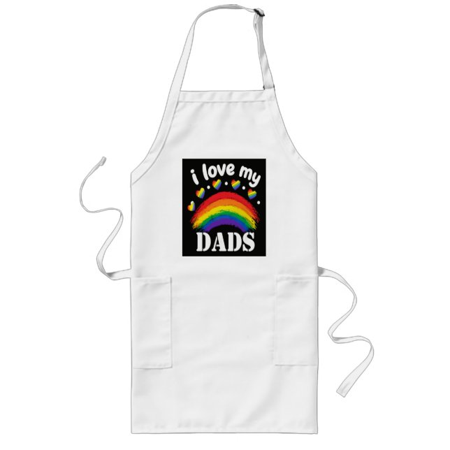 I Love My Dads Rainbow Pride Long Apron (Front)