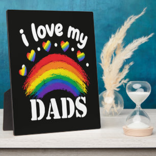 I Love My Dads Rainbow Pride Plaque