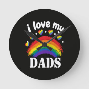 I Love My Dads Rainbow Pride Round Clock