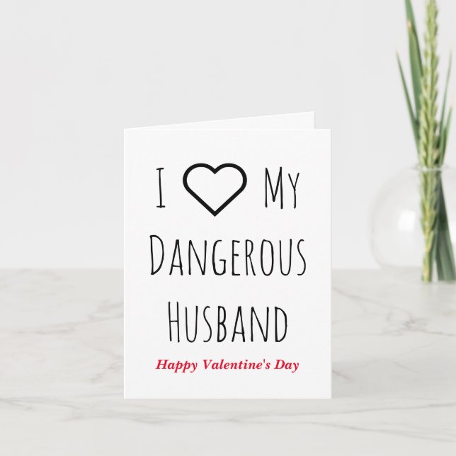 I Love My Dangerous Husband, funny confessions Holiday Card (Front)