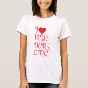 I Love My Darling Valentine's Day Romantic gift T-Shirt