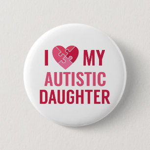 I Love My Daughter 2 Inch Round Button