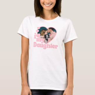 I Love My Daughter Heart Photo T-Shirt