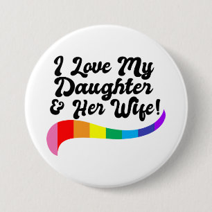 I love my daughter & her wife proud parent gay kid 3 inch round button