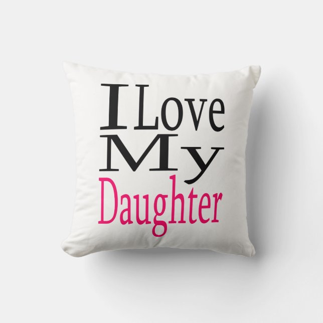 I Love My Daughter Pink Pillow (Front)