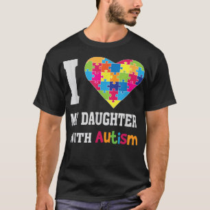 I Love My Daughter With Autism - Proud Mom Dad Par T-Shirt