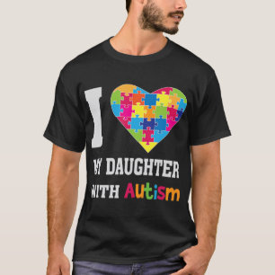 I Love My Daughter With Autism - Proud Mom Dad Par T-Shirt