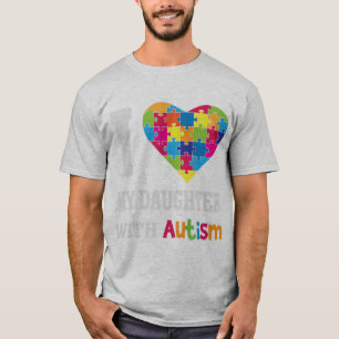 I Love My Daughter With Autism - Proud Mom Dad Par T-Shirt