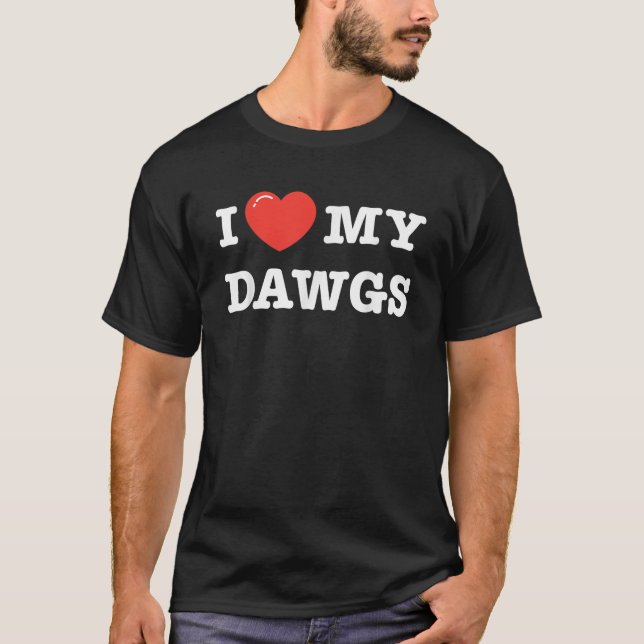 I Love My Dawgs Love Heart T-Shirt (Front)