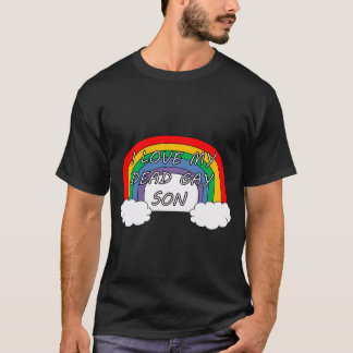 I Love My Dead Gay Son Heathers Musical T-Shirt