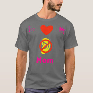 I Love My Deaf Mom ASL Sign Support Deaf 11 T-Shirt